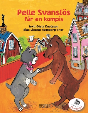 Pelle Svanslös får en kompis / text: Gösta Knutsson ; bild: Lisbeth Holmberg-Thor
