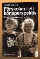 Förskolan i ett könsperspektiv : att göra sig hörd och sedd / Birgitta Odelfors