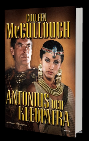 Antonius och Kleopatra / Colleen McCullough ; översättning: Lisbet Holst