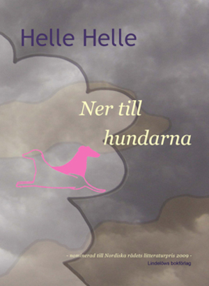 Ner till hundarna : roman / Helle Helle ; översättning: Ninni Holmqvist