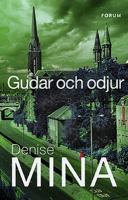 Gudar och odjur / Denise Mina ; översättning: Boel Unnerstad