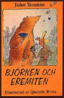 Björnen och Eremiten / John Yeoman ; illustrerad av Quentin Blake ; [översättning: Bert Ringqvist, Gudrun Ringqvist Ekberg]