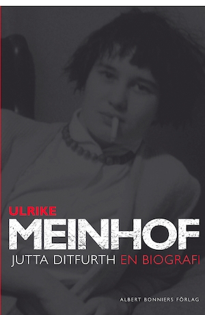 Ulrike Meinhof : en biografi / Jutta Ditfurth ; översättning av Ann-Sofi Ljung-Svensson och Per Svensson