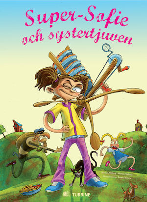 Super-Sofie och systertjuven / Kirsten Ahlburg, Morten Ahlburg ; illustrerad av Rasmus Jensen ; översatt av Hanna Semerson