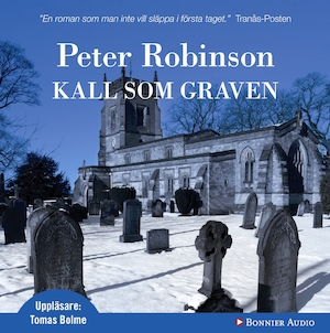 Kall som graven [Ljudupptagning] / Peter Robinson ; översättning: Jan Malmsjö
