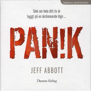 Panik! [Ljudupptagning] / Jeff Abbott ; översättning: Bo Samuelsson