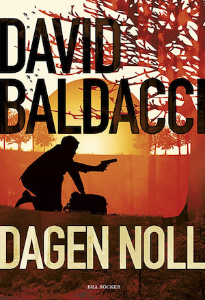 Dagen noll / David Baldacci ; översättning: Helena Prytz ; förhandsgrandskning: Martin Henricson och Ingemar Prytz