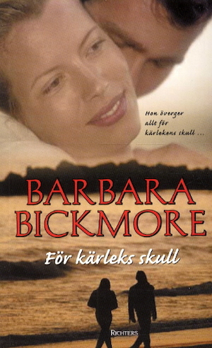 För kärleks skull / Barbara Bickmore ; översatt av Carla Wiberg