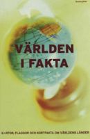 Världen i fakta : kartor, flaggor och kortfakta om världens länder / översättning: Margareta Elg