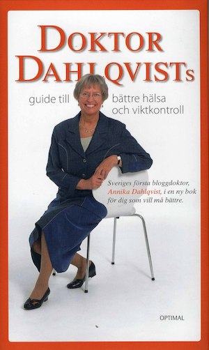 Doktor Dahlqvists guide till bättre hälsa och viktkontroll / Annika Dahlqvist