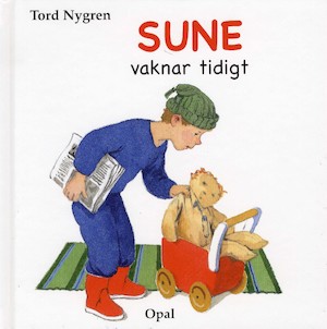 Sune vaknar tidigt / Tord Nygren