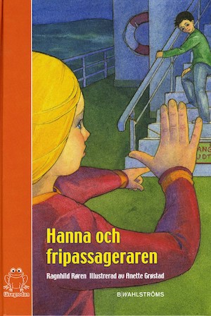 Hanna och fripassageraren / Ragnhild Røren ; illustrerad av Anette Grøstad ; översättning: Melinda Hoelstad