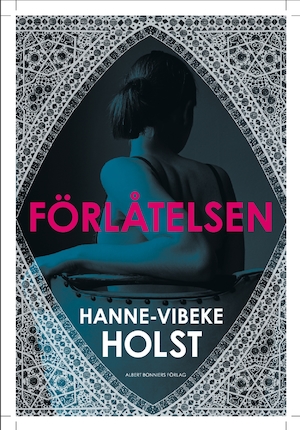 Förlåtelsen / Hanne-Vibeke Holst ; översättning av Margareta Järnebrand