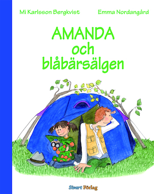 Amanda och blåbärsälgen / Mi Karlsson Bergkvist, Emma Nordangård