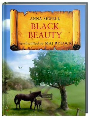Black Beauty / Anna Sewell ; återberättad av Maj Bylock ; illustrationer av Stina Wiik