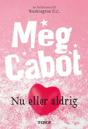 Nu eller aldrig / Meg Cabot ; översättning av Ann Margret Forsström