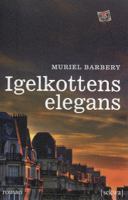 Igelkottens elegans / Muriel Barbery ; översättning: Marianne Örjeskog (Renée), Helén Enqvist (Paloma)