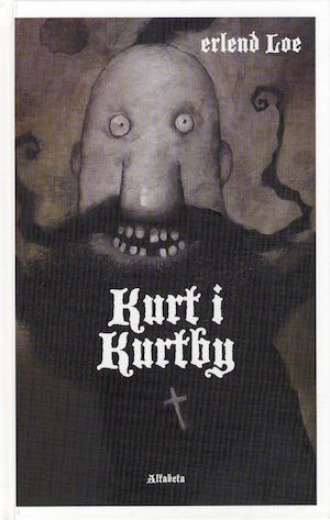 Kurt i Kurtby / Erlend Loe ; bilder av Kim Hiorthøy ; översättning av Lotta Eklund