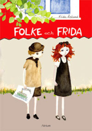 Folke och Frida / Frida Åslund ; urval, redigering och illustrationer: Jenny Berggren