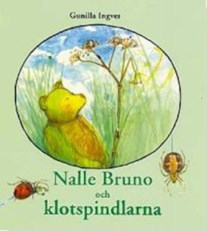 Nalle Bruno och klotspindlarna / Gunilla Ingves