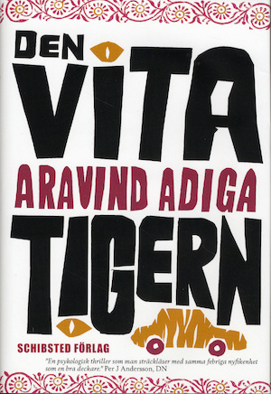 Den vita tigern / Aravind Adiga ; översättning: Eva Mazetti-Nissen