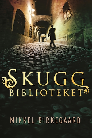 Skuggbiblioteket / Mikkel Birkegaard ; översättning: Thomas Andersson