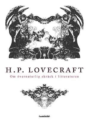 Om övernaturlig skräck i litteraturen / H. P. Lovecraft ; översättning: Ulf Jensen