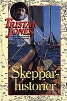 Skepparhistorier / av Tristan Jones ; översättning: Carl Erik Tovås