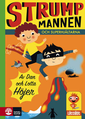 Strumpmannen och superhjältarna / Dan och Lotta Höjer ; bilder: Ingela P. Arrhenius