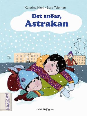 Det snöar, Astrakan / Katarina Kieri, Sara Teleman