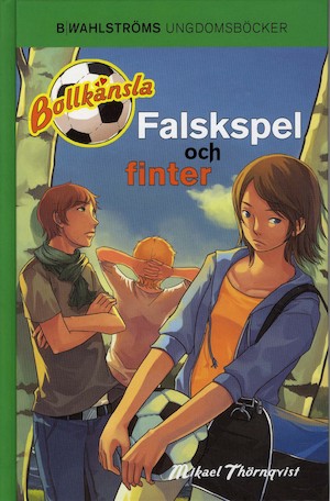 Falskspel och finter / Mikael Thörnqvist