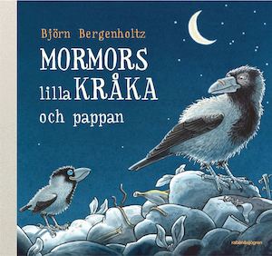Mormors lilla kråka och pappan / Björn Bergenholtz