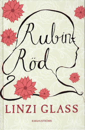 Rubinröd / Linzi Glass ; översättning: Helena Ridelberg