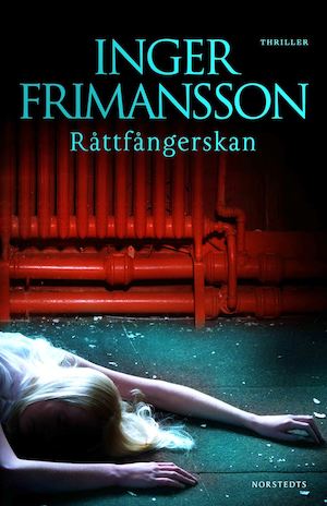 Råttfångerskan : thriller / Inger Frimansson