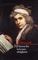 Till försvar för kvinnans rättigheter / Mary Wollstonecraft ; översättning: Ingrid Ingemark