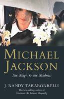 Michael Jackson : the magic and the madness / J. Randy Taraborrelli