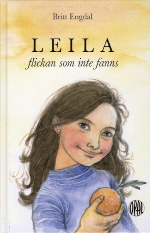 Leila : flickan som inte fanns / Britt Engdal ; [illustrationer: Anna Walfridsson]