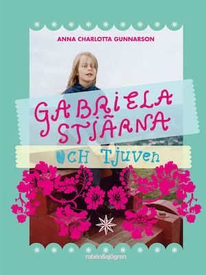Gabriela Stjärna och tjuven / Anna Charlotta Gunnarson