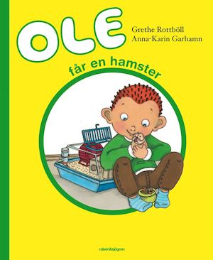 Ole får en hamster / Grethe Rottböll, Anna-Karin Garhamn