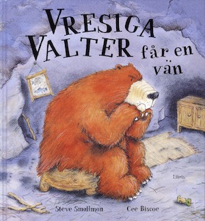 Vresiga Valter får en vän / text: Steve Smallman ; illustrationer: Cee Biscoe ; översättning: Anna Braw