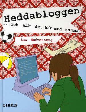 Heddabloggen -och allt det här med mamma / Åsa Hofverberg