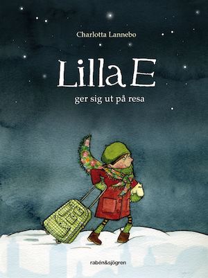 Lilla E ger sig ut på resa / Charlotta Lannebo ; illustrationer av Maria Nilsson Thore