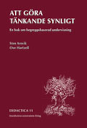 Att göra tänkande synligt : en bok om begreppsbaserad undervisning / Sten Arevik och Ove Hartzell