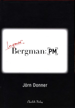 Bergman: PM / Jörn Donner