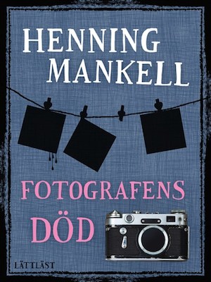 Fotografens död / Henning Mankell ; bearbetad av Johan Werkmäster