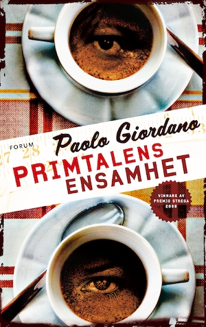 Primtalens ensamhet / Paolo Giardano ; översättning: Helena Monti