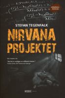 Nirvanaprojektet : [kriminalroman] / Stefan Tegenfalk
