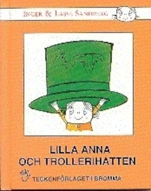 Lilla Anna och trollerihatten / Inger och Lasse Sandberg
