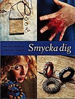 Smycka dig / Mariana Eriksson, Birgitta Videgård ; foto: Åke Cyrus ; [teckningar: Gunnel Ginsburg]