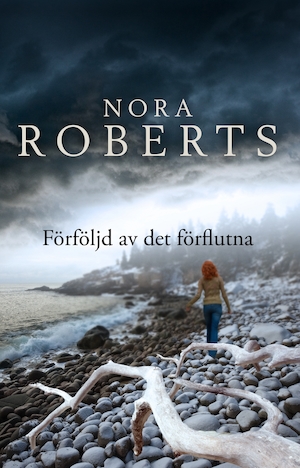 Förföljd av det förflutna : spänningsroman / Nora Roberts ; översättning av Ylva Stålmarck